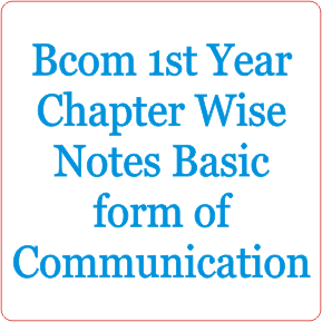 Bcom 1st Year Chapter Wise Notes Basic form of communication