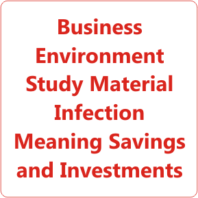 Business Environment Study Material Infection Meaning Savings and Investments