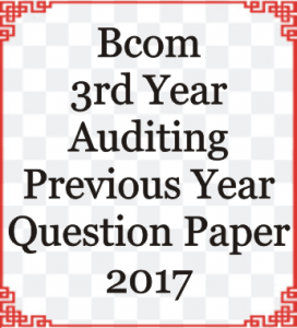 Bcom 3rd Year Auditing Previous Year Question Paper 2017