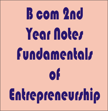B Com 2nd Year Fundamentals of Entrepreneurship Notes