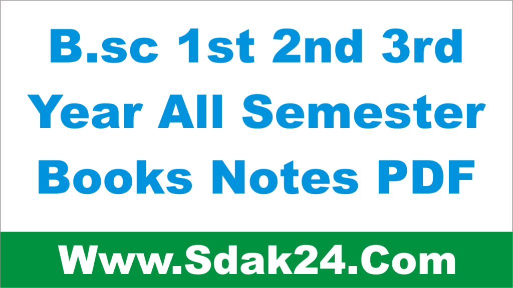 Bsc 1st 2nd 3rd Year All Semester Books Notes PDF