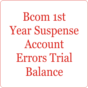Bcom 1st Year Suspense Account Errors Trial Balance
