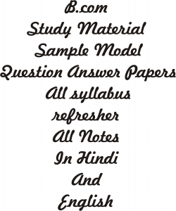 Bcom Topic Wise Study Material Sample Model Question Papers Refresher