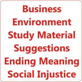 Business Environment Study Material Suggestions Ending Meaning Social Injustice