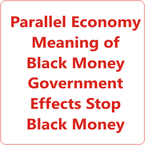 Parallel Economy Meaning of Black Money Government Effects Stop Black Money