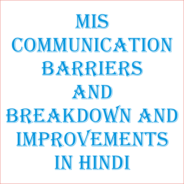 Mis Communication Barriers And Breakdown and Improvements in Hindi