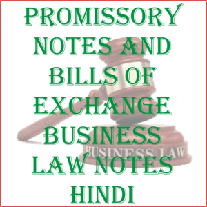 Promissory notes and bills of exchange Business Law Notes Hindi