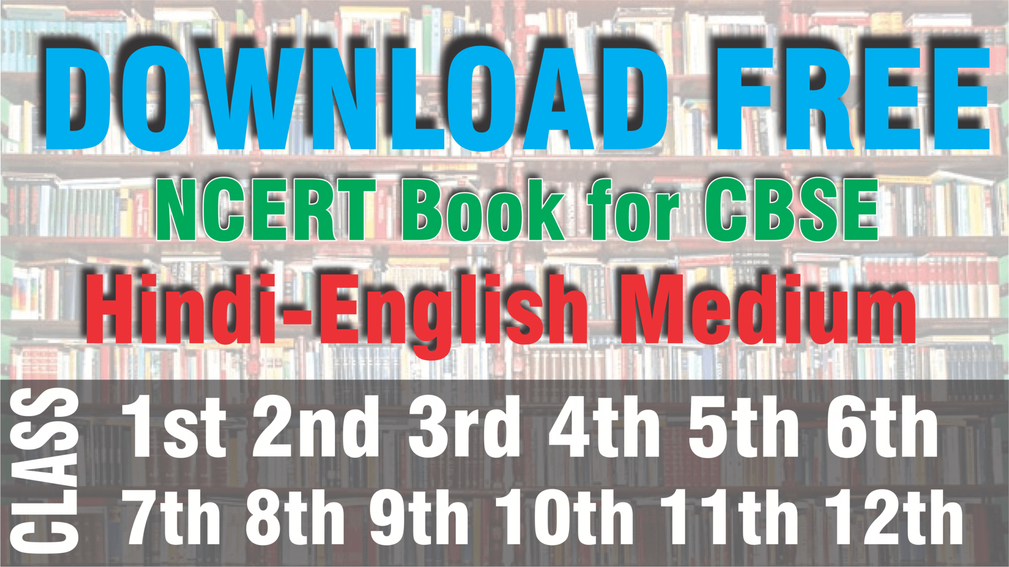 Download free NCERT Book for CBSE and Hinglish Medium Class 1st 2nd 3rd 4th 5th 6th 7th 8th 9th 10th 11th 12th