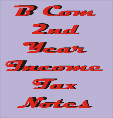 B Com 2nd Year Income Tax Notes in Hindi