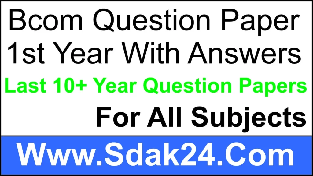 Bcom Question Paper 1st Year With Answers