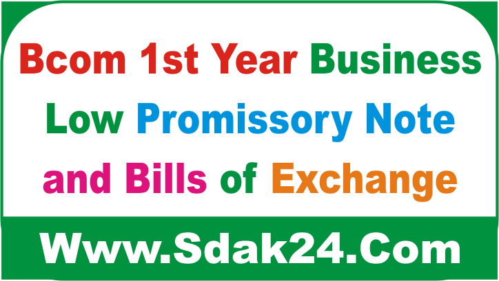 Bcom 1st Year Business Low Promissory-Note and Bills of Exchange