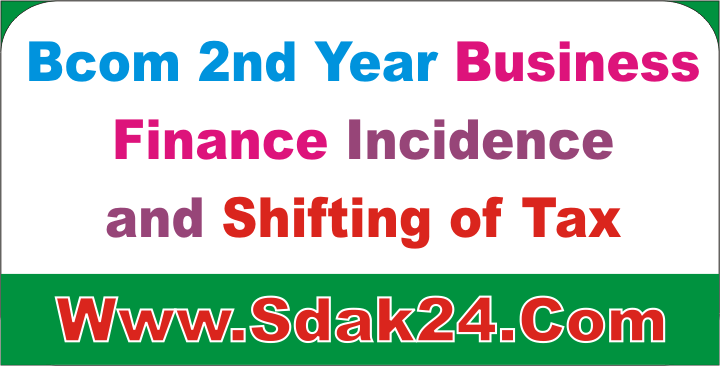 Bcom 2nd Year Finance Incidence and Shifting of Tax