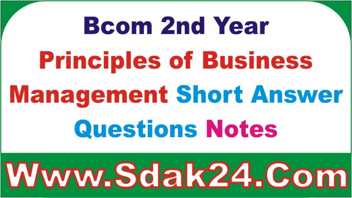 Bcom 2nd Year Principles of Business Management Short Answer Questions Notes