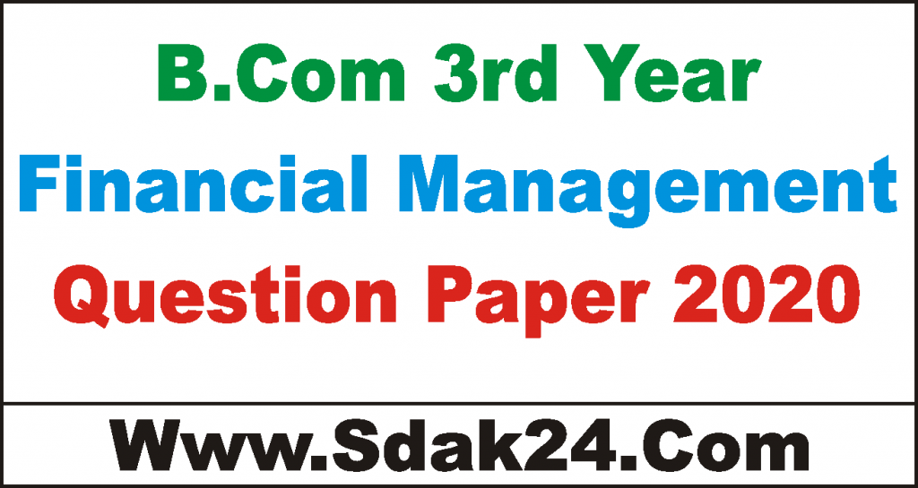 BCom 3rd Year Financial Management Question Paper 2020