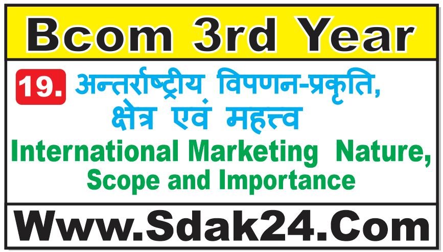 International Marketing Nature, Scope and Importance Bcom Notes