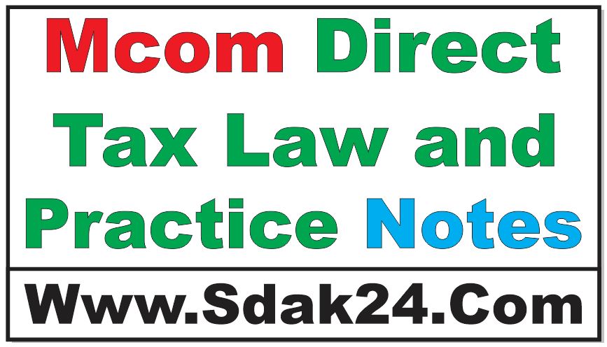 Mcom Direct Tax Law and Practice Notes