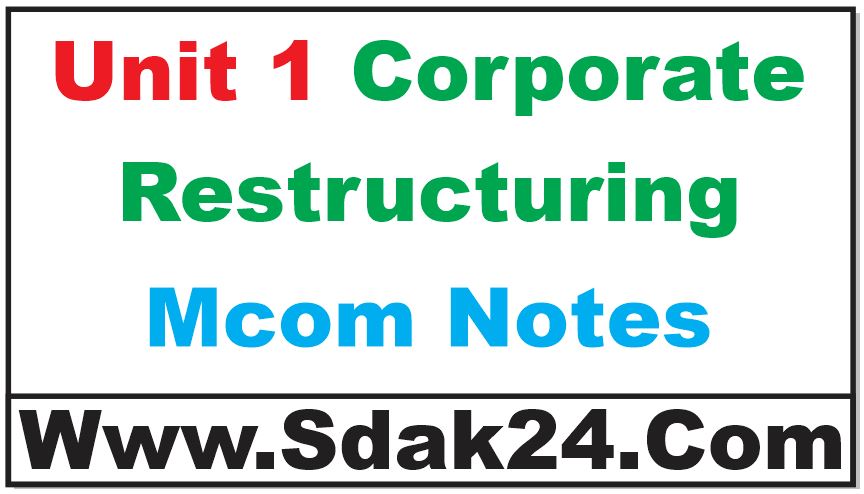 Unit 1 Corporate Restructuring Mcom Notes
