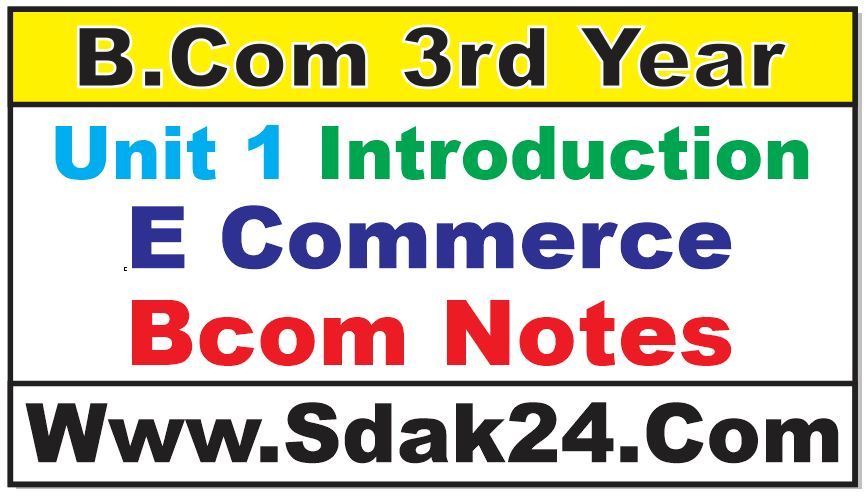 Unit 1 Introduction E Commerce Bcom Notes