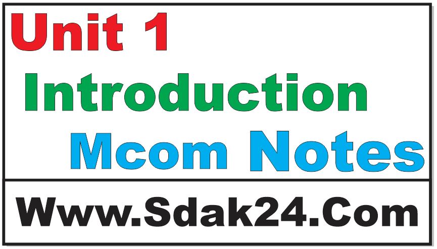 Unit 1 Introduction Mcom Notes