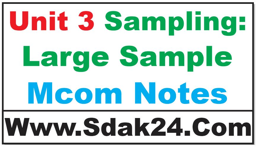 Unit 3 Sampling Large Sample Mcom Notes