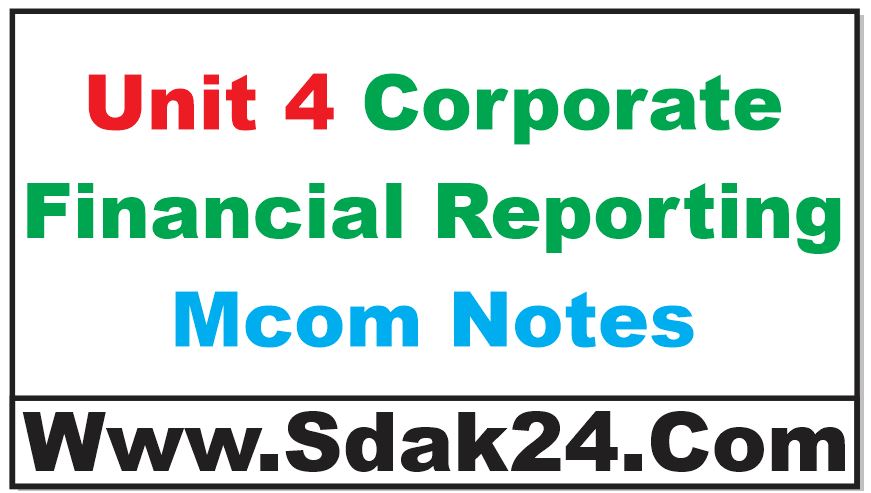 Unit 4 Corporate Financial Reporting Mcom Notes