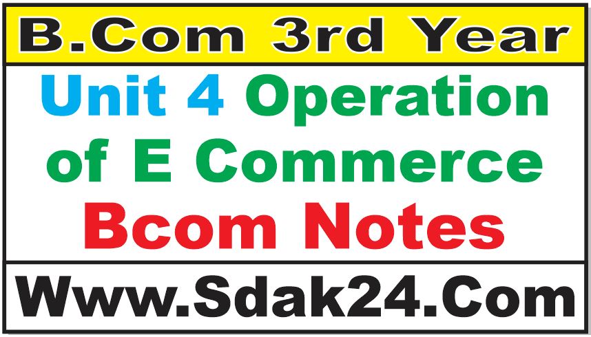 Unit 4 Operation of E Commerce Bcom Notes