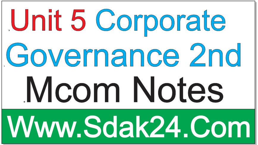 Unit 5 Corporate Governance 2nd Mcom Notes