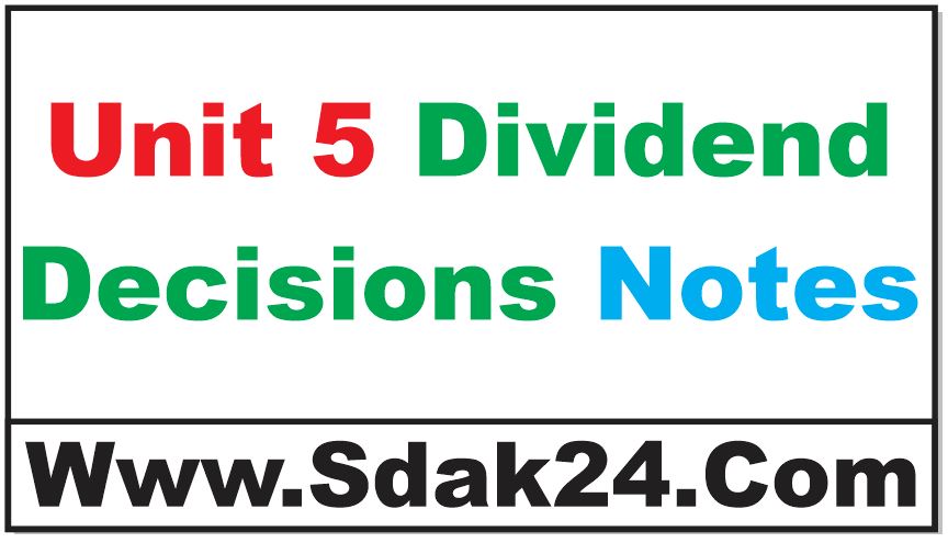 Unit 5 Dividend Decisions Notes