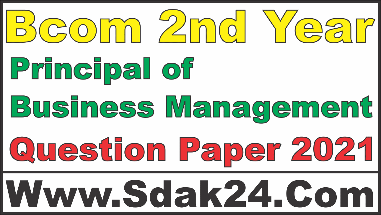 Bcom 2nd Year Principal of Business Management Question Paper 2021