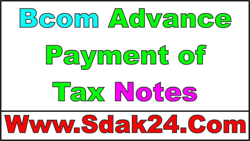 Bcom Advance Payment of Tax Notes
