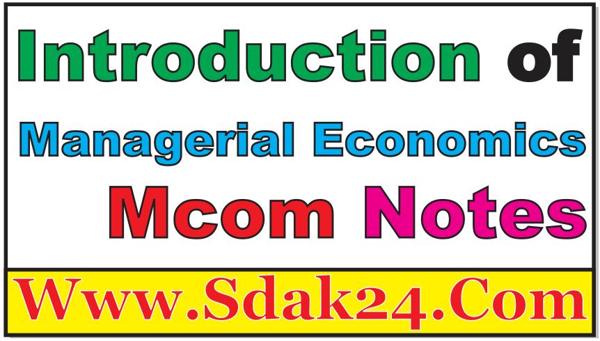 Introduction of Managerial Economics Mcom Notes
