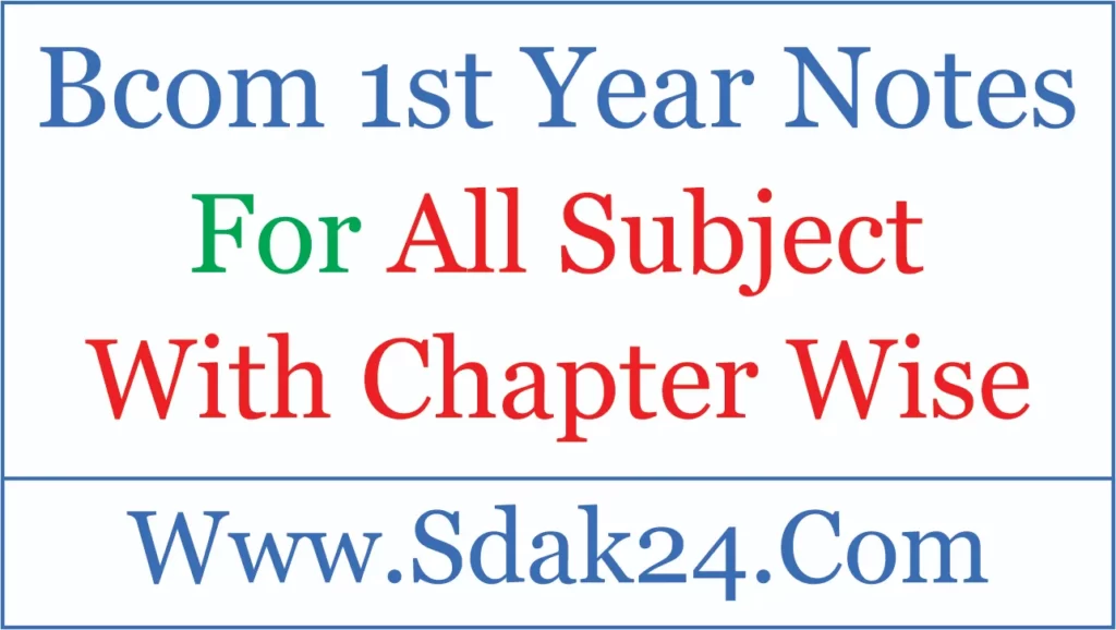 Bcom 1st Year Notes for all subject with chapter wise