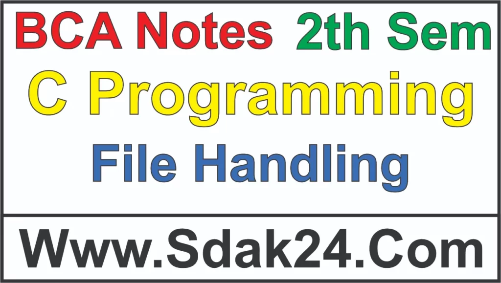 File Handling C Programming BCA Notes