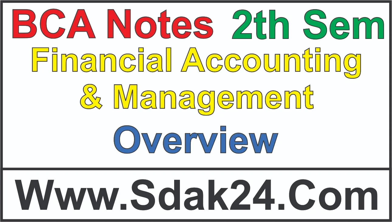 Overview Financial Accounting and Management BCA Notes